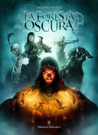 Title: La foresta oscura, Author: Giuseppe Pisasale