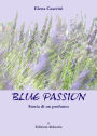 Blue passion: Storia di un profumo