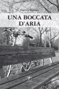 Title: Una boccata d'aria, Author: Patrizia Marcato