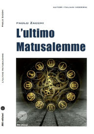 Title: L'ultimo Matusalemme, Author: Paolo Zacchi
