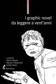Title: I graphic novel da leggere a vent'anni, Author: Elena Orlandi