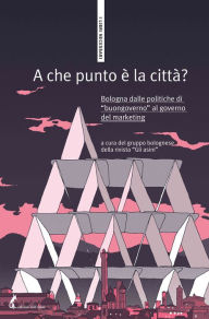 Title: A che punto è la città?: Bologna dalle politiche di 