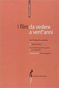 Title: I film da vedere a vent'anni: Una filmografia selettiva, Author: Gianni Volpi