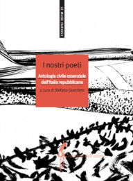 Title: I nostri poeti: Antologia civile essenziale dell'Italia repubblicana, Author: AA.VV.