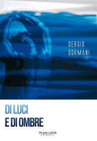 Title: Di luci e di ombre, Author: Sergio Sormani