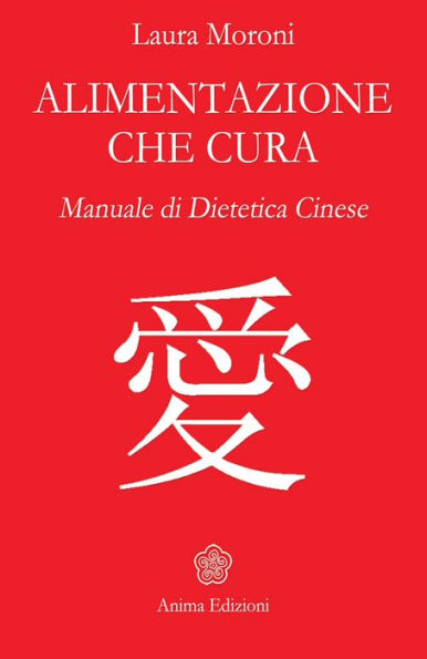 Alimentazione che cura: Manuale di dietetica cinese