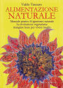 Alimentazione Naturale: Manuale pratico di igienismo-naturale. La rivoluzione vegetariana: mangiare bene per vivere meglio