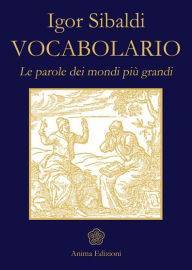 Title: Vocabolario: Le parole dei mondi più grandi, Author: Sibaldi Igor