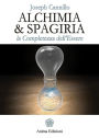 Alchimia & Spagiria: La completezza dell'Essere