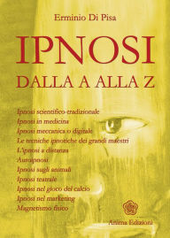 Title: Ipnosi: dalla A alla Z, Author: Erminio Di Pisa