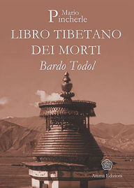 Title: Libro Tibetano dei Morti: Bardo Todol, Author: Mario Pincherle