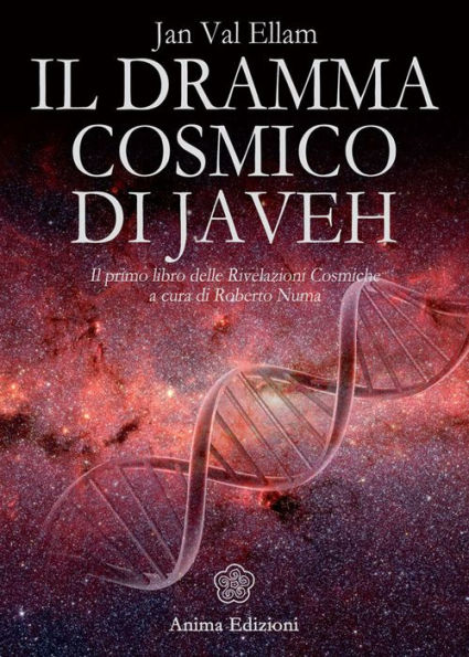 Dramma cosmico di Javeh (Il): Il primo libro delle 