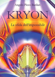 Title: Kryon - La sfida dell'impossibile, Author: Angelo Picco Barilari