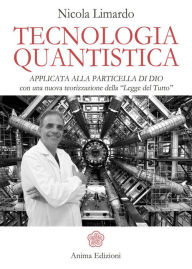 Title: Tecnologia Quantistica: applicata alla particella di Dio con una nuova teorizzazione della 