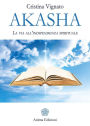 Akasha: La via all'indipendenza spirituale