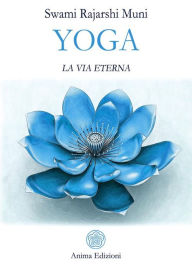 Title: Yoga La via eterna, Author: Swami Rajarshi Muni