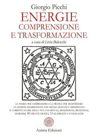 Title: Energie - Comprensione e trasformazione: la teoria per comprendere e la pratica per trasformare le energie disarmoniche che creano blocchi e impediscono il corretto fluire della vita con rituali, benedizioni, protezioni, esorcismi, 40 circuiti grafici, 13, Author: Giorgio Picchi