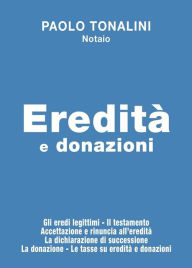Title: Eredità e donazioni, Author: Paolo Tonalini