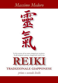 Title: REIKI TRADIZIONALE GIAPPONESE primo e secondo livello, Author: Massimo Medoro