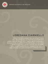 Title: Caratterizzazione della struttura del genoma delle piante di interesse agro-industriale dell'area mediterranea: ruolo degli elementi trasponibili e del DNA ripetitivo nell'evoluzione dei genomi, nell'adattamento all'ambiente e nella creazione di nuovi fen, Author: Loredana F. Ciarmiello