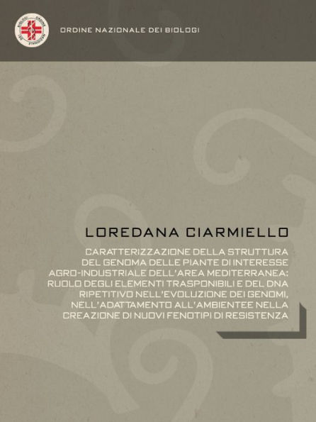 Caratterizzazione della struttura del genoma delle piante di interesse agro-industriale dell'area mediterranea: ruolo degli elementi trasponibili e del DNA ripetitivo nell'evoluzione dei genomi, nell'adattamento all'ambiente e nella creazione di nuovi fen