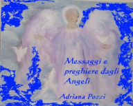 Title: Messaggi e preghiere dagli angeli, Author: Adriana Pozzi