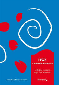 Title: HWA, la molecola innamorata, Author: Eva Incocciati