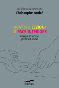 Title: Quattro lezioni di pace interiore, Author: Christophe André