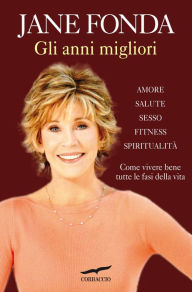 Title: Gli anni migliori, Author: Jane Fonda