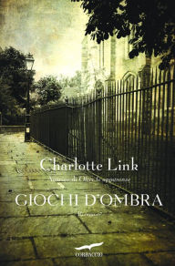 Title: Giochi d'ombra, Author: Charlotte Link