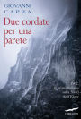 Due cordate per una parete: 1962, la prima italiana sulla Nord dell'Eiger