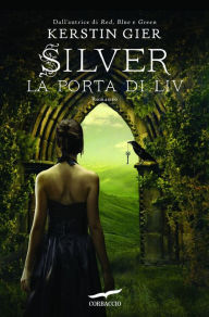 Title: Silver. La porta di Liv: La trilogia dei sogni [vol. 2], Author: Kerstin Gier
