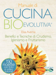 Title: Manuale di Cucina BioEvolutiva, Author: Cucina BioEvolutiva