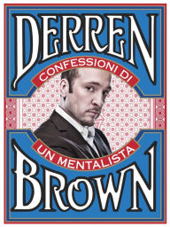 Title: Confessioni di un Mentalista, Author: Derren Brown