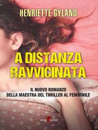 Title: A distanza ravvicinata, Author: Henriette Gyland