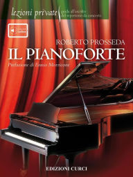 Title: Lezioni private - Il pianoforte: Guida all'ascolto del repertorio da concerto, Author: Roberto Prosseda