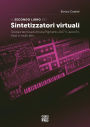 Il secondo libro dei sintetizzatori virtuali: Teoria e tecnica di Arturia Pigments, DX7V, Juno 6V, Vital, e molti altri...