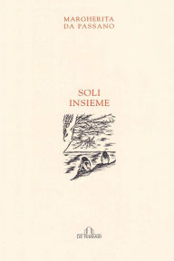 Title: Soli Insieme, Author: Margherita Da Passano