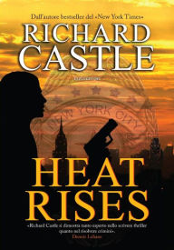Title: Heat Rises (Italian Edition), Author: Richard Castle