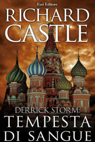 Title: Derrick Storm: Tempesta di sangue (A Bloody Storm), Author: Richard Castle