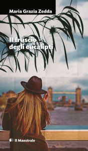 Title: Il fruscio degli eucalipti, Author: Maria Grazia Zedda