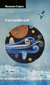 Title: Cercandocieli, Author: Rossana Copez