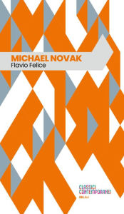 Title: Michael Novak, Author: Flavio Felice