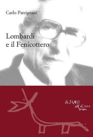 Title: Lombardi e il fenicottero, Author: Carlo Patrignani