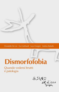 Title: Dismorfofobia: Quando vedersi brutti è patologia, Author: Luca Giorgini