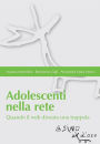 Adolescenti nella rete. Quando il web diventa una trappola