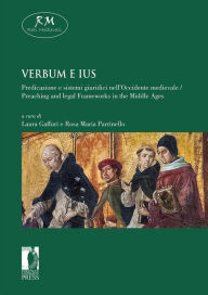 Title: Verbum e ius: Predicazione e sistemi giuridici nell'Occidente medievale / Preaching and legal Frameworks in the Middle Ages, Author: Laura Gaffuri