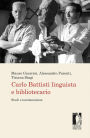 Carlo Battisti linguista e bibliotecario: Studi e testimonianze
