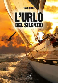 Title: L'urlo del silenzio, Author: David Clerc