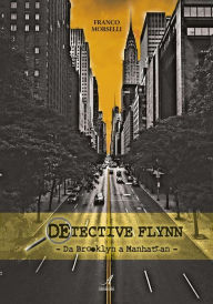 Title: Detective Flynn: Da Brooklyn a Manhattan, Author: Franco Morselli